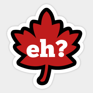 Eh canada day red maple leaf Sticker